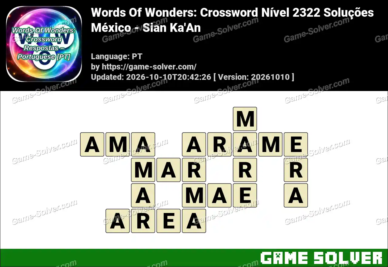 Words Of Wonders: Crossword Nível 2322 Soluções – México – Sian Ka’An
